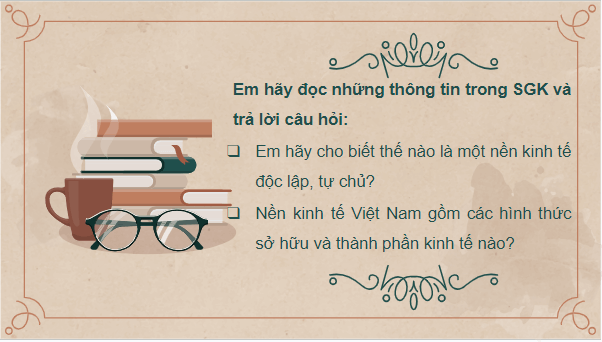 Giáo án điện tử KTPL 10 Chân trời sáng tạo Bài 23: Nội dung cơ bản của hiến pháp nước Cộng hòa xã hội chủ nghĩa Việt Nam năm 2013 về kinh tế, văn hóa, giáo dục, khoa học, công nghệ và môi trường | PPT Kinh tế Pháp luật 10