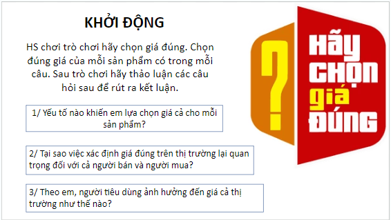 Giáo án điện tử KTPL 10 Chân trời sáng tạo Bài 5: Giá cả thị trường và chức năng của giá cả thị trường | PPT Kinh tế Pháp luật 10