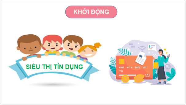 Giáo án điện tử KTPL 10 Kết nối tri thức Bài 9: Dịch vụ tín dụng | PPT Kinh tế Pháp luật 10