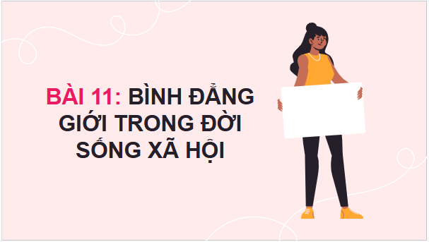 Giáo án điện tử KTPL 11 Cánh diều Bài 11: Bình đẳng giới trong đời sống xã hội | PPT Kinh tế Pháp luật 11