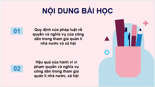 Giáo án điện tử KTPL 11 Cánh diều Bài 13: Quyền và nghĩa vụ của công dân trong tham gia quản lí nhà nước và xã hội | PPT Kinh tế Pháp luật 11