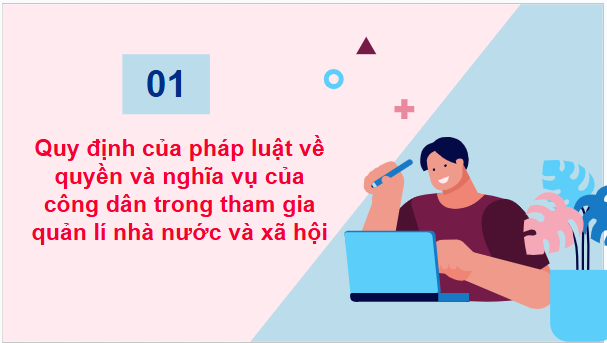 Giáo án điện tử KTPL 11 Cánh diều Bài 13: Quyền và nghĩa vụ của công dân trong tham gia quản lí nhà nước và xã hội | PPT Kinh tế Pháp luật 11