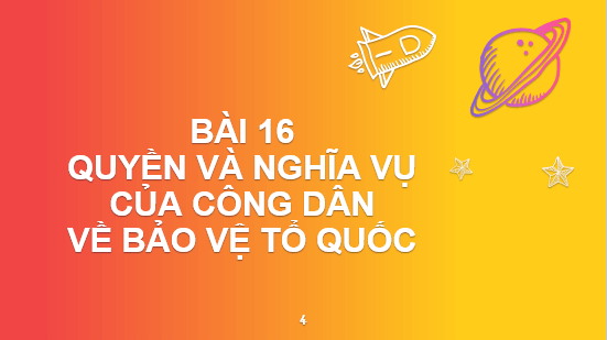 Giáo án điện tử KTPL 11 Cánh diều Bài 16: Quyền và nghĩa vụ công dân về bảo vệ Tổ quốc | PPT Kinh tế Pháp luật 11