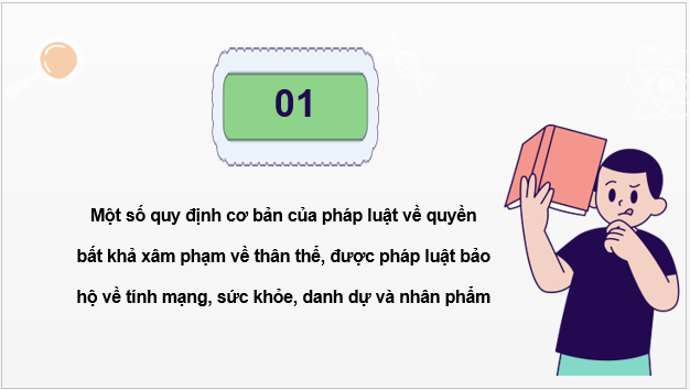 Giáo án điện tử KTPL 11 Chân trời sáng tạo Bài 17: Quyền bất khả xâm phạm về thân thể, được pháp luật bảo hộ về tính mạng, sức khoẻ, danh dự và nhân phẩm | PPT Kinh tế Pháp luật 11