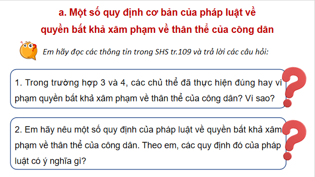 Giáo án điện tử KTPL 11 Kết nối tri thức Bài 17: Quyền bất khả xâm phạm về thân thể và quyền được pháp luật bảo hộ về tính mạng, sức khỏe, danh dự, nhân phẩm của công dân | PPT Kinh tế Pháp luật 11