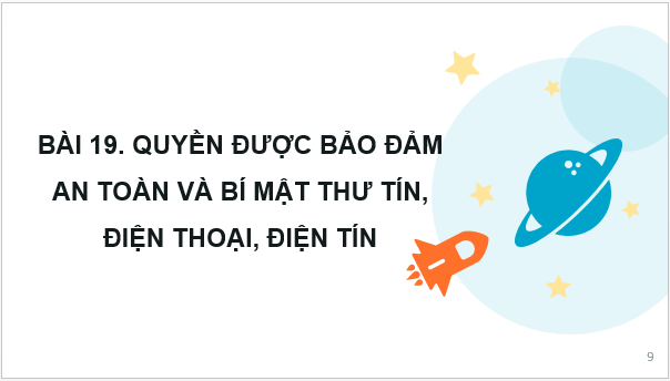 Giáo án điện tử KTPL 11 Cánh diều Bài 19: Quyền được bảo đảm an toàn và bí mật thư tín, điện thoại, điện tín | PPT Kinh tế Pháp luật 11