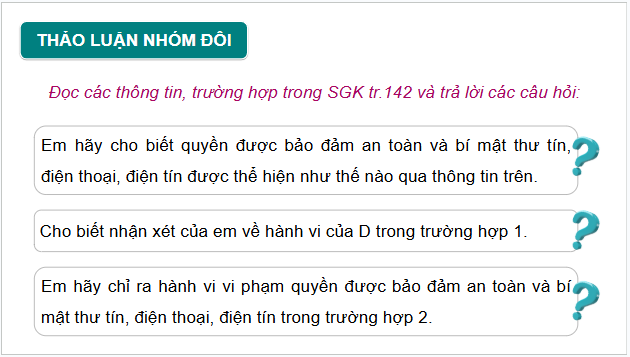 Giáo án điện tử KTPL 11 Chân trời sáng tạo Bài 19: Quyền được bảo đảm an toàn và bí mật thư tín, điện thoại, điện tín | PPT Kinh tế Pháp luật 11