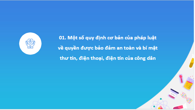 Giáo án điện tử KTPL 11 Kết nối tri thức Bài 19: Quyền được đảm bảo an toàn và bí mật thư tín, điện thoại, điện tín của công dân | PPT Kinh tế Pháp luật 11