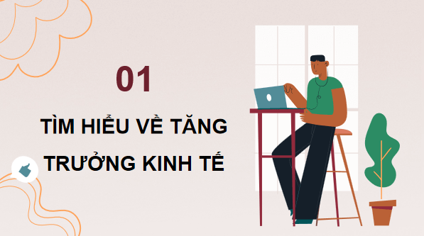 Giáo án điện tử KTPL 12 Kết nối tri thức Bài 1: Tăng trưởng và phát triển kinh tế | PPT Kinh tế Pháp luật 12