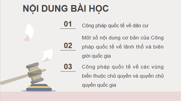 Giáo án điện tử KTPL 12 Chân trời sáng tạo Bài 15: Một số nội dung cơ bản của Công pháp quốc tế về dân cư, lãnh thổ, biên giới quốc gia | PPT Kinh tế Pháp luật 12
