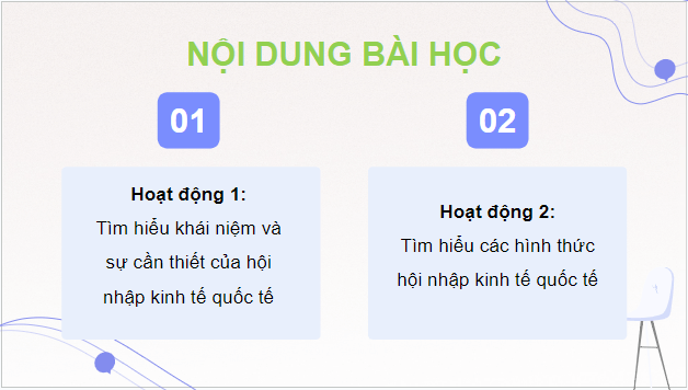 Giáo án điện tử KTPL 12 Chân trời sáng tạo Bài 2: Hội nhập kinh tế quốc tế | PPT Kinh tế Pháp luật 12