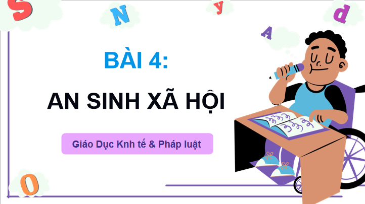 Giáo án điện tử KTPL 12 Chân trời sáng tạo Bài 4: An sinh xã hội | PPT Kinh tế Pháp luật 12