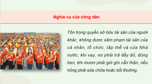 Giáo án điện tử KTPL 12 Cánh diều Bài 9: Quyền và nghĩa vụ của công dân về sở hữu tài sản; tôn trọng tài sản của người khác | PPT Kinh tế Pháp luật 12
