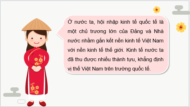 Giáo án điện tử Chuyên đề KTPL 12 Kết nối tri thức Chuyên đề 3: Việt Nam trong tiến trình hội nhập kinh tế quốc tế | PPT Chuyên đề Kinh tế Pháp luật 12