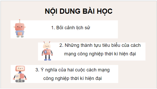 Giáo án điện tử Lịch Sử 10 Chân trời sáng tạo Bài 12: Các cuộc cách mạng công nghiệp thời kì hiện đại | PPT Lịch Sử 10