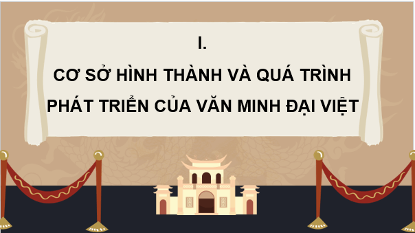 Giáo án điện tử Lịch Sử 10 Chân trời sáng tạo Bài 18: Văn minh Đại Việt | PPT Lịch Sử 10