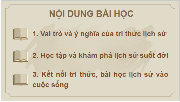 Giáo án điện tử Lịch Sử 10 Chân trời sáng tạo Bài 2: Tri thức lịch sử và cuộc sống | PPT Lịch Sử 10