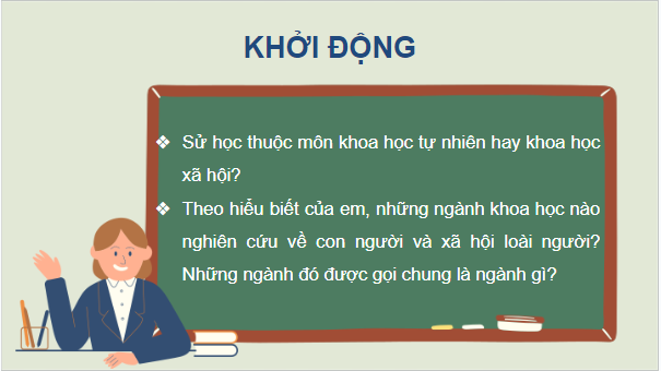 Giáo án điện tử Lịch Sử 10 Chân trời sáng tạo Bài 3: Sử học với các lĩnh vực khoa học khác | PPT Lịch Sử 10