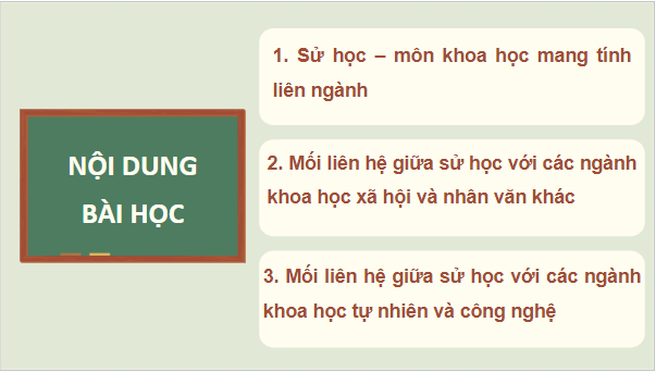 Giáo án điện tử Lịch Sử 10 Chân trời sáng tạo Bài 3: Sử học với các lĩnh vực khoa học khác | PPT Lịch Sử 10