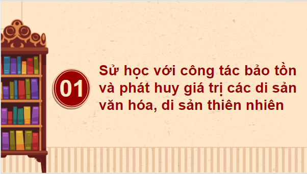 Giáo án điện tử Lịch Sử 10 Chân trời sáng tạo Bài 4: Sử học với một số lĩnh vực, ngành nghề hiện đại | PPT Lịch Sử 10