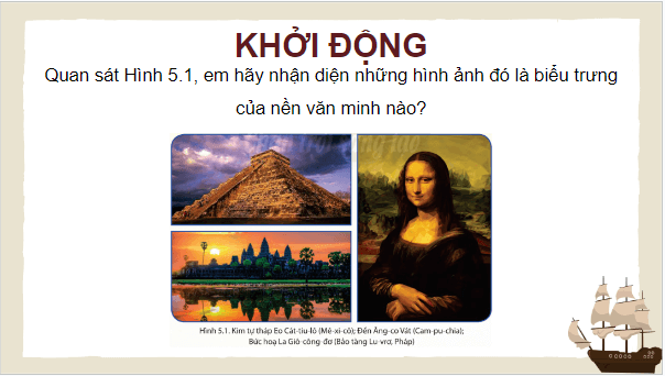 Giáo án điện tử Lịch Sử 10 Chân trời sáng tạo Bài 5: Khái quát lịch sử văn minh thế giới cổ - trung đại | PPT Lịch Sử 10