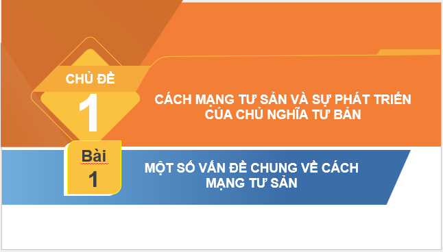 Giáo án điện tử Lịch Sử 11 Cánh diều Bài 1: Một số vấn đề chung về cách mạng tư sản | PPT Lịch Sử 11