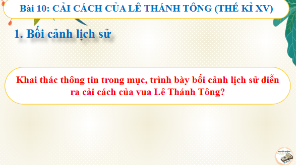 Giáo án điện tử Lịch Sử 11 Kết nối tri thức Bài 10: Cuộc cải cách của Lê Thánh Tông (thế kỉ XV) | PPT Lịch Sử 11