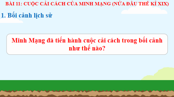 Giáo án điện tử Lịch Sử 11 Kết nối tri thức Bài 11: Cuộc cải cách của Minh Mạng (nửa đầu thế kỉ XIX) | PPT Lịch Sử 11