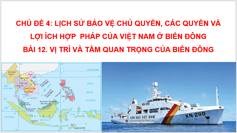 Giáo án điện tử Lịch Sử 11 Chân trời sáng tạo Bài 12: Vị trí và tầm quan trọng của Biển Đông | PPT Lịch Sử 11