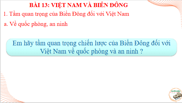 Giáo án điện tử Lịch Sử 11 Kết nối tri thức Bài 13: Việt Nam và Biển Đông | PPT Lịch Sử 11