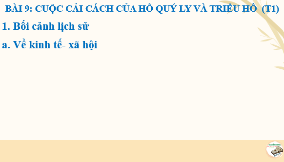 Giáo án điện tử Lịch Sử 11 Kết nối tri thức Bài 9: Cuộc cách mạng của Hồ Quý Ly và Triều Hồ (đầu thế kỉ XV) | PPT Lịch Sử 11