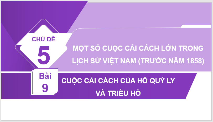 Giáo án điện tử Lịch Sử 11 Chân trời sáng tạo Bài 9: Cuộc cải cách của Hồ Quý Ly và triều Hồ | PPT Lịch Sử 11