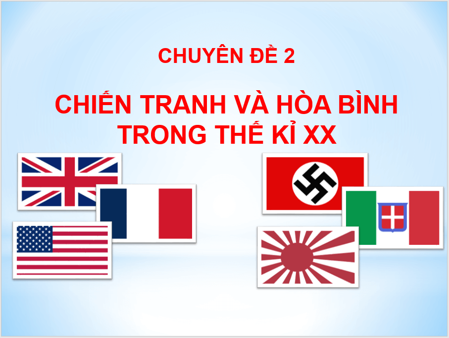 Giáo án điện tử Chuyên đề Sử 11 Kết nối tri thức Giáo án điện tử Chiến tranh và hòa bình trong nửa đầu thế kỉ XX | PPT Chuyên đề Lịch sử 11