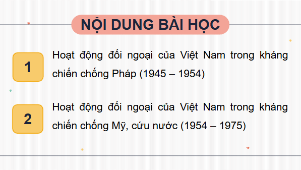 Giáo án điện tử Lịch Sử 12 Chân trời Bài 13: Hoạt động đối ngoại của Việt Nam từ sau Cách mạng tháng Tám năm 1945 đến nay | PPT Sử 12 Chân trời sáng tạo