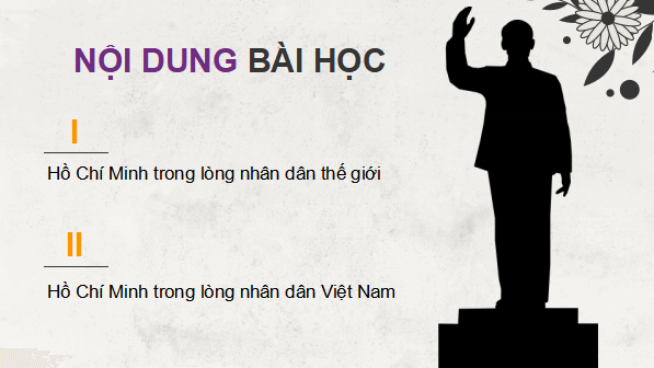 Giáo án điện tử Lịch Sử 12 Cánh diều Bài 16: Dấu ấn Hồ Chí Minh trong lòng nhân dân thế giới và Việt Nam | PPT Lịch Sử 12