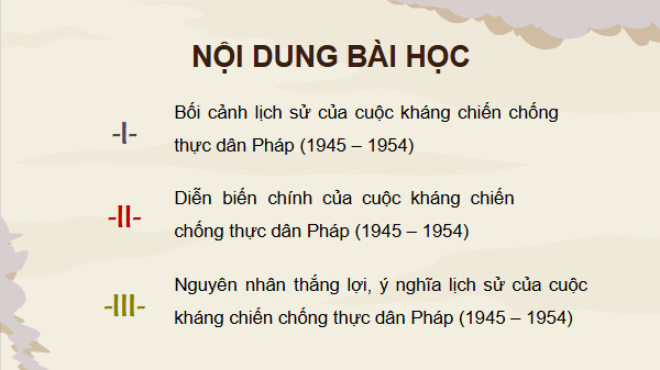 Giáo án điện tử Lịch Sử 12 Chân trời Bài 7: Cuộc kháng chiến chống thực dân Pháp (1945 - 1954) | PPT Sử 12 Chân trời sáng tạo