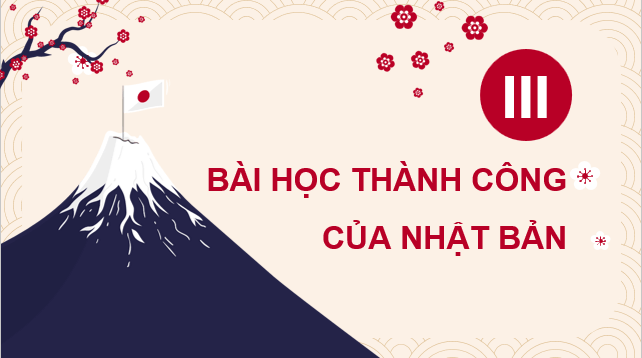 Giáo án điện tử Chuyên đề Sử 12 Cánh diều Bài học thành công từ lịch sử Nhật Bản | PPT Chuyên đề Lịch sử 12