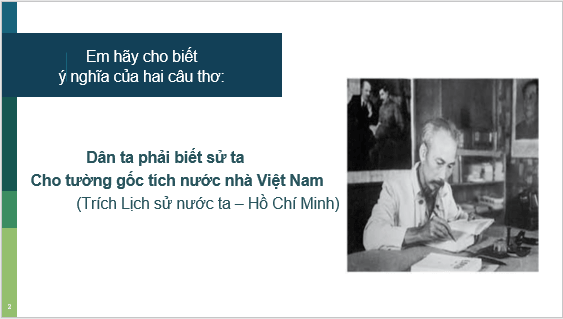 Giáo án điện tử Lịch Sử 6 Cánh diều Bài 1: Lịch Sử là gì? | PPT Lịch Sử 6