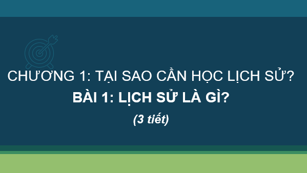 Giáo án điện tử Lịch Sử 6 Chân trời sáng tạo Bài 1: Lịch Sử là gì? | PPT Lịch Sử 6