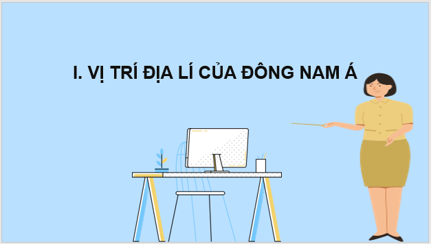 Giáo án điện tử Lịch Sử 6 Cánh diều Bài 10: Sự ra đời và phát triển của các vương quốc ở Đông Nam Á (Từ những thế kỉ tiếp giáp công nguyên đến thế kỉ X) | PPT Lịch Sử 6