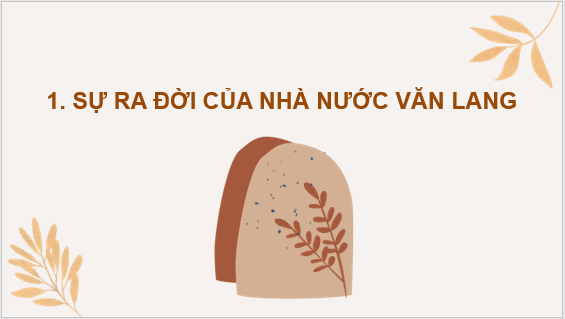 Giáo án điện tử Lịch Sử 6 Cánh diều Bài 12: Nước Văn Lang | PPT Lịch Sử 6