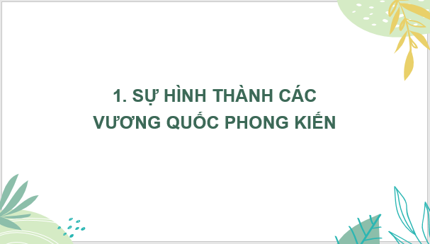 Giáo án điện tử Lịch Sử 6 Kết nối tri thức Bài 12: Sự hình thành và bước đầu phát triển của các vương quốc phong kiến ở Đông Nam Á (từ thế kỉ VII đến thế kỉ X) | PPT Lịch Sử 6