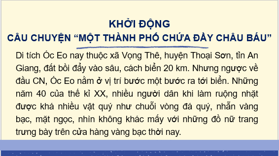 Giáo án điện tử Lịch Sử 6 Chân trời sáng tạo Bài 13: Giao lưu thương mại và văn hóa ở Đông Nam Á | PPT Lịch Sử 6