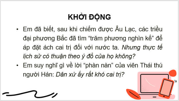 Giáo án điện tử Lịch Sử 6 Cánh diều Bài 15: Các cuộc khởi nghĩa tiêu biểu giành độc lập, tự chủ (Từ đầu Công nguyên đến trước thế kỉ X) | PPT Lịch Sử 6