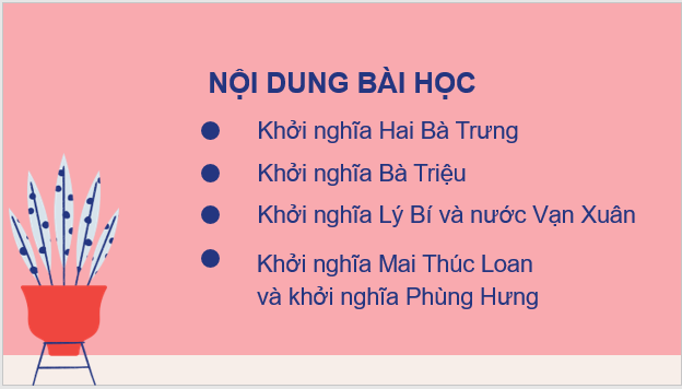 Giáo án điện tử Lịch Sử 6 Cánh diều Bài 15: Các cuộc khởi nghĩa tiêu biểu giành độc lập, tự chủ (Từ đầu Công nguyên đến trước thế kỉ X) | PPT Lịch Sử 6