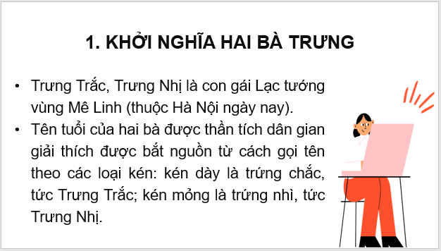 Giáo án điện tử Lịch Sử 6 Cánh diều Bài 15: Các cuộc khởi nghĩa tiêu biểu giành độc lập, tự chủ (Từ đầu Công nguyên đến trước thế kỉ X) | PPT Lịch Sử 6