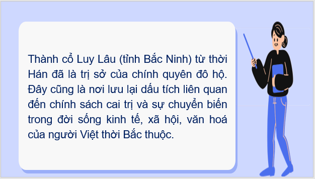 Giáo án điện tử Lịch Sử 6 Chân trời sáng tạo Bài 16: Chính sách cai trị của phong kiến phương Bắc và sự chuyển biến của Việt Nam thời kì Bắc thuộc | PPT Lịch Sử 6