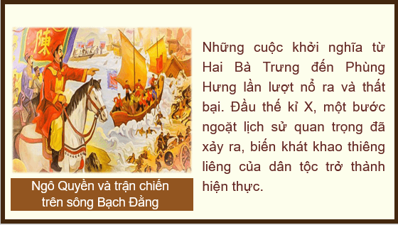 Giáo án điện tử Lịch Sử 6 Cánh diều Bài 17: Bước ngoặt lịch sử đầu thế kỉ X | PPT Lịch Sử 6