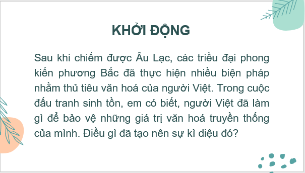 Giáo án điện tử Lịch Sử 6 Kết nối tri thức Bài 17: Cuộc đấu tranh bảo tồn và phát triển văn hóa dân tộc của người Việt | PPT Lịch Sử 6