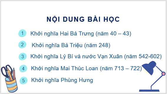 Giáo án điện tử Lịch Sử 6 Chân trời sáng tạo Bài 18: Các cuộc đấu tranh giành độc lập dân tộc trước thế kỉ X | PPT Lịch Sử 6